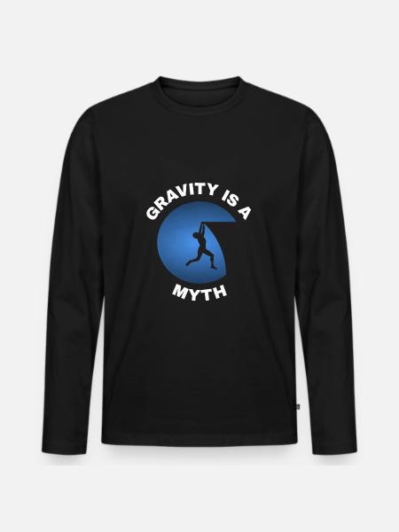 Gravity is a myth - Men's Premium Organic Long Sleeve Shirt - black