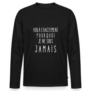 voilà exactement pourquoi je ne sors jamais - T-shirt manches longues Premium bio Homme - noir - Devant - Nico (187cm)