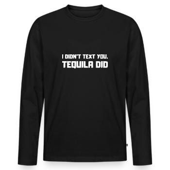 Drôle de tequila sort Coole citation Alcool - T-shirt manches longues Premium bio Homme - noir - Devant - Nico (187cm)