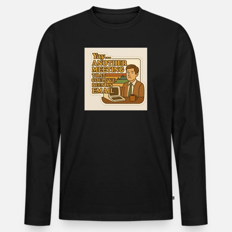 Ein Meeting, das eine E-Mail hätte sein können - Männer Premium Bio Langarmshirt - Schwarz