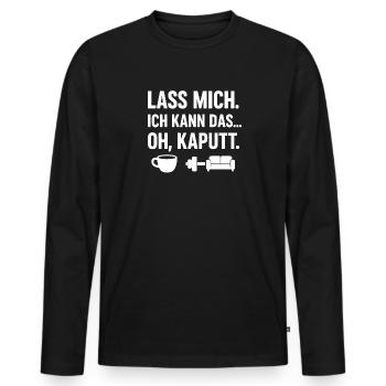 Lass mich ich kann das oh kaputt - Männer Premium Bio Langarmshirt - Schwarz - Vorne - Nico (187cm)