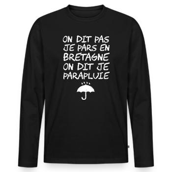 JE PARS PAS EN BRETAGNE JE PARAPLUIE ! - T-shirt manches longues Premium bio Homme - noir - Devant - Nico (187cm)