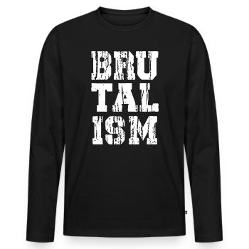 Brutalism Distressed and Bold typography T-Shirt - Men's Premium Organic Long Sleeve Shirt - black - Front - Nico (187cm)
