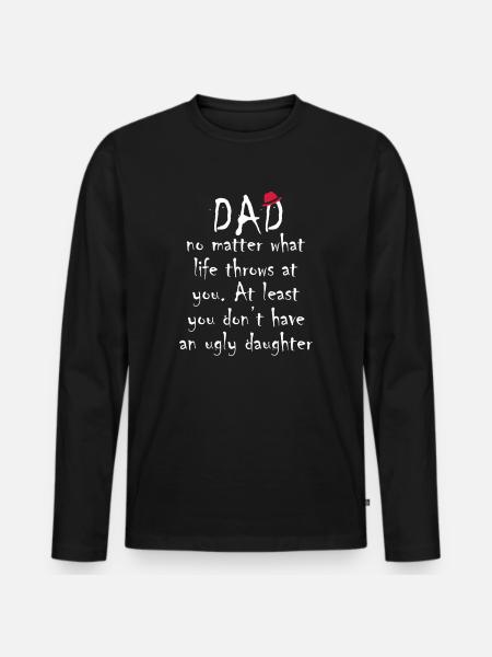 Papa a une fille laide - T-shirt manches longues Premium bio Homme - noir