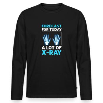 Prediction For Today. A lot of X-rays. - Men's Premium Organic Long Sleeve Shirt - black - Front - Nico (187cm)