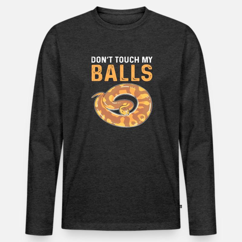 Berühren Sie Nicht Meine Eier. Königliche Python Männer Premium Bio Langarmshirt