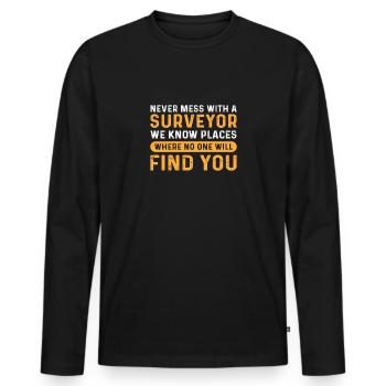 Never mess with a surveyor. Cartographer. - Men's Premium Organic Long Sleeve Shirt - black - Front - Nico (187cm)