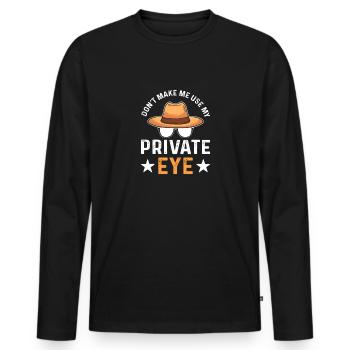 Ne me forcez pas, mon détective privé - T-shirt manches longues Premium bio Homme - noir - Devant - Nico (187cm)
