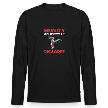 Gravity and I don't agree. - Men's Premium Organic Long Sleeve Shirt - black - Front - Nico (187cm)