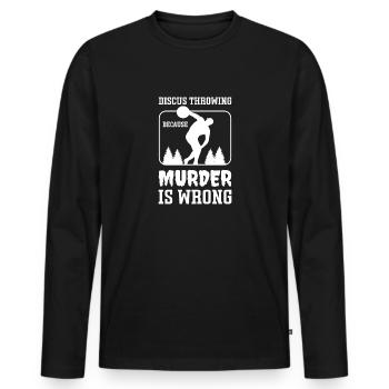 Throwing Discus Because Murder Is Wrong. discus throwing - Men's Premium Organic Long Sleeve Shirt - black - Front - Nico (187cm)