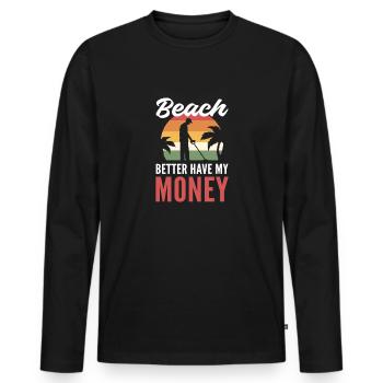 La plage vaut mieux avoir mon argent. Détecteur de métaux. - T-shirt manches longues Premium bio Homme - noir - Devant - Nico (187cm)
