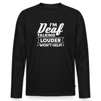 Je suis sourd. Parler fort n’aide pas! - T-shirt manches longues Premium bio Homme - noir - Devant - Nico (187cm)