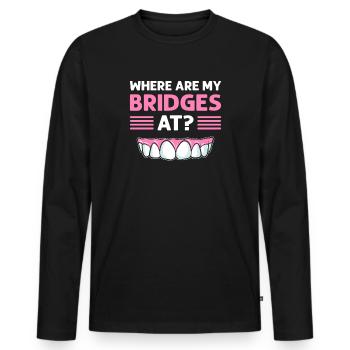 Where are my bridges? Dental space technician - Men's Premium Organic Long Sleeve Shirt - black - Front - Nico (187cm)