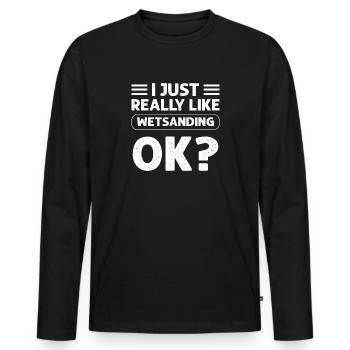 Je n’aime que le broyage humide, sur? Détaillant de voitures - T-shirt manches longues Premium bio Homme - noir - Devant - Nico (187cm)