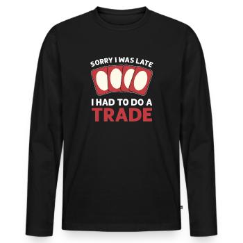 Sammler Entschuldigung, Ich War Zu Spät. Ich - Männer Premium Bio Langarmshirt - Schwarz - Vorne - Nico (187cm)