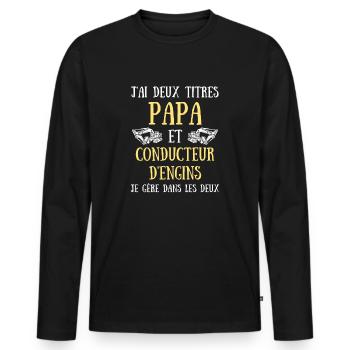 deux titres papa conducteur d'engins humour engin - T-shirt manches longues Premium bio Homme - noir - Devant - Nico (187cm)