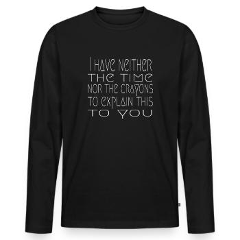 Sarcasm Irony Humor Fun Saying Gift Idea - Men's Premium Organic Long Sleeve Shirt - black - Front - Nico (187cm)