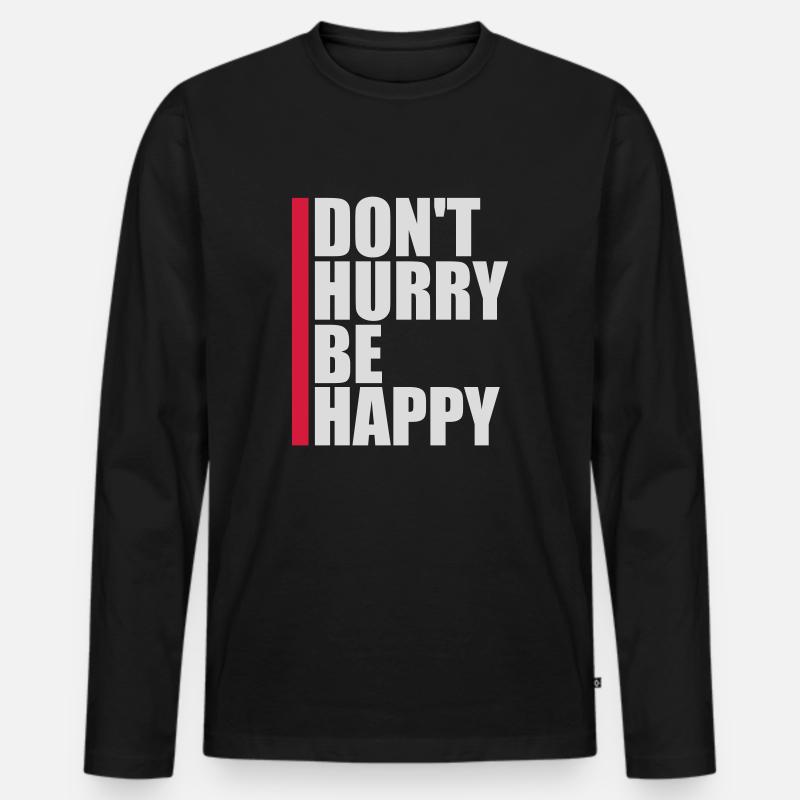 dont hurry be happy - Männer Premium Bio Langarmshirt - Schwarz