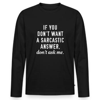 Sarcastic Answer - Men's Premium Organic Long Sleeve Shirt - black - Front - Nico (187cm)