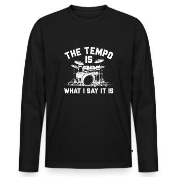 The Tempo Is What I Say It Is - Men's Premium Organic Long Sleeve Shirt - black - Front - Nico (187cm)
