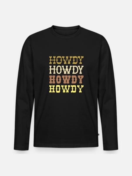 Howdy - Men's Premium Organic Long Sleeve Shirt - black