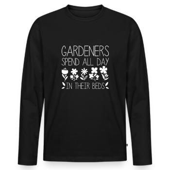Gardeners Spend All Day In Their Beds - Men's Premium Organic Long Sleeve Shirt - black - Front - Nico (187cm)