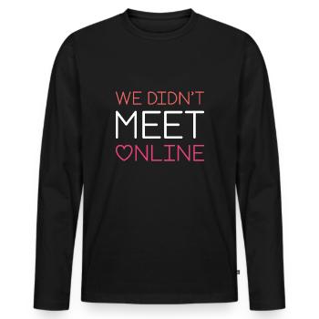 We Didn’t Meet Online - Men's Premium Organic Long Sleeve Shirt - black - Front - Nico (187cm)