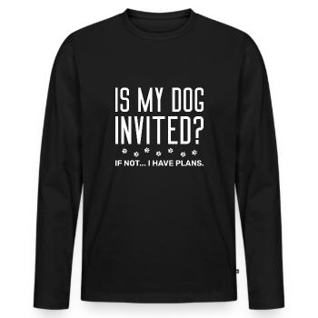 Ist mein Hund eingeladen, wenn nicht, habe ich Pläne - Männer Premium Bio Langarmshirt - Schwarz - Vorne - Nico (187cm)