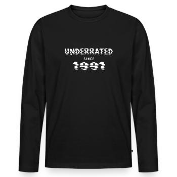 1991 birthday 31 years 31st anniversary underrated - Men's Premium Organic Long Sleeve Shirt - black - Front - Nico (187cm)