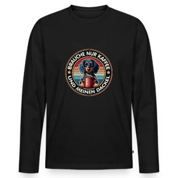 Brauche nur Kaffee und meinen Dackel - Männer Premium Bio Langarmshirt - Schwarz - Vorne - Nico (187cm)