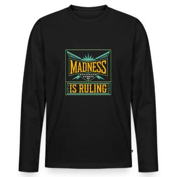 Madness rules the world Motivation Hope - Men's Premium Organic Long Sleeve Shirt - black - Front - Nico (187cm)