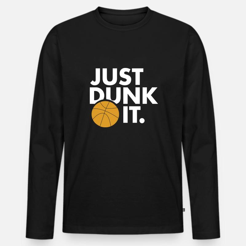 Just Dunk It - Men's Premium Organic Long Sleeve Shirt - black