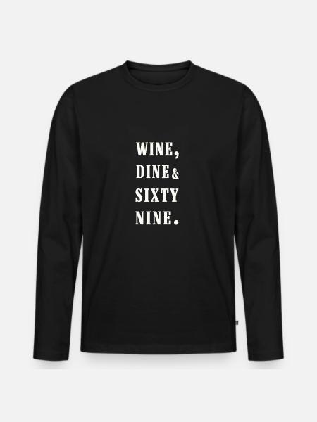 wine, dine and 69 - Men's Premium Organic Long Sleeve Shirt - black