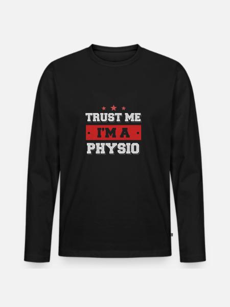 Trust me I'm a Physio! - Men's Premium Organic Long Sleeve Shirt - black