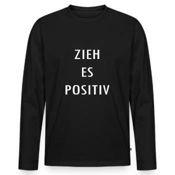 Zieh es positiv - Männer Premium Bio Langarmshirt - Schwarz - Vorne - Nico (187cm)
