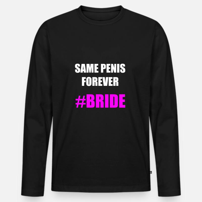 SAME PENIS FOREVER BRIDE Geschenkidee Motiv Design - Männer Premium Bio Langarmshirt - Schwarz