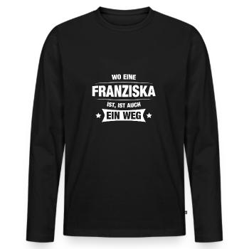 FRANZISKA Spruch Geschenkidee Geburtstag Witzig - Männer Premium Bio Langarmshirt - Schwarz - Vorne - Nico (187cm)