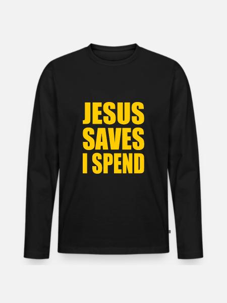 jesus saves i spend - Men's Premium Organic Long Sleeve Shirt - black