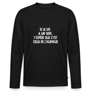 si la vie a un sens - T-shirt manches longues Premium bio Homme - noir - Devant - Nico (187cm)