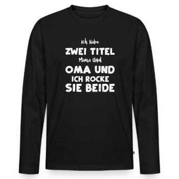 Ich Habe Zwei Titel Mama Und Oma... - Männer Premium Bio Langarmshirt - Schwarz - Vorne - Nico (187cm)