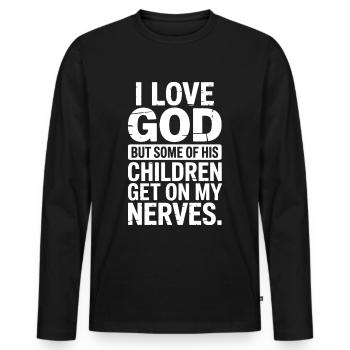 I love God, but some of His children are annoying! - Men's Premium Organic Long Sleeve Shirt - black - Front - Nico (187cm)