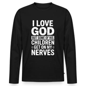 I love God, but some of His children are annoying! - Men's Premium Organic Long Sleeve Shirt - black - Front - Nico (187cm)