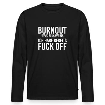 Burnout Fuck Off - Männer Premium Bio Langarmshirt - Schwarz - Vorne - Nico (187cm)
