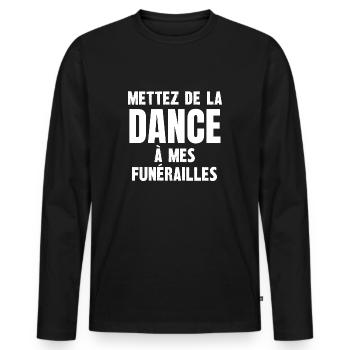 mettez de la dance mes funérailles - T-shirt manches longues Premium bio Homme - noir - Devant - Nico (187cm)