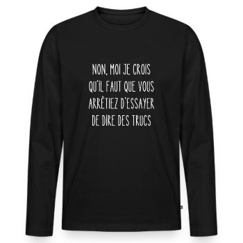 essayer de dire des trucs - T-shirt manches longues Premium bio Homme - noir - Devant - Nico (187cm)