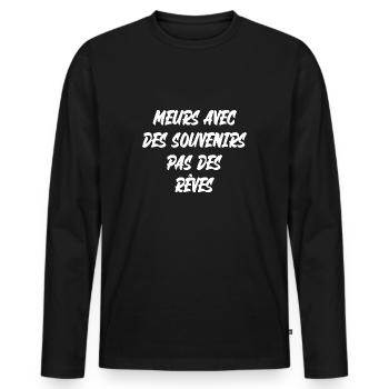 meurs avec des souvenirs pas des rêves - T-shirt manches longues Premium bio Homme - noir - Devant - Nico (187cm)