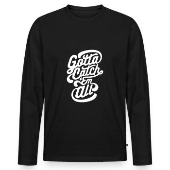 Gotta Catch Em All - Men's Premium Organic Long Sleeve Shirt - black - Front - Nico (187cm)