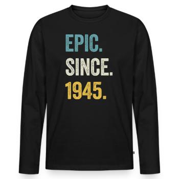 79 Years Old Epic Since 1945 79th Birthday - Men's Premium Organic Long Sleeve Shirt - black - Front - Nico (187cm)