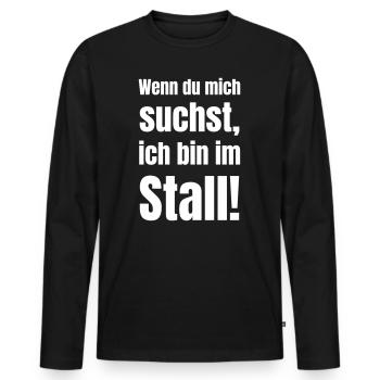 Wenn du mich suchst im Stall - Männer Premium Bio Langarmshirt - Schwarz - Vorne - Nico (187cm)