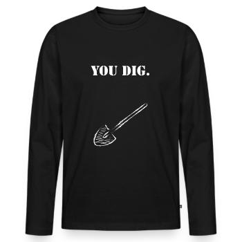 Sie graben Filmzitat das Gute das Schlechte das Hässliche - Männer Premium Bio Langarmshirt - Schwarz - Vorne - Nico (187cm)